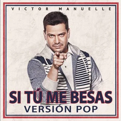 Victor Manuelle Si Tú Me Besas