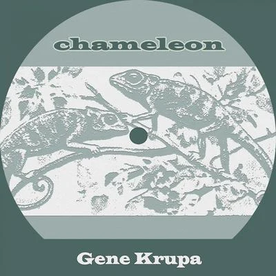 Gene Krupa & His Orchestra/Gene Krupa Chameleon