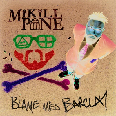 Mikill Pane Blame Miss Barclay (Deluxe Version)