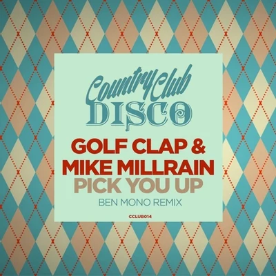 Golf Clap Pick You Up (Ben Mono Remix)