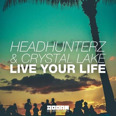 Crystal Lake/Headhunterz Live Your Life