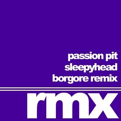 Passion Pit Sleepyhead (Borgore Remix)