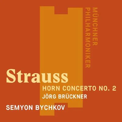 Semyon Bychkov Richard Strauss: Horn Concerto No. 2