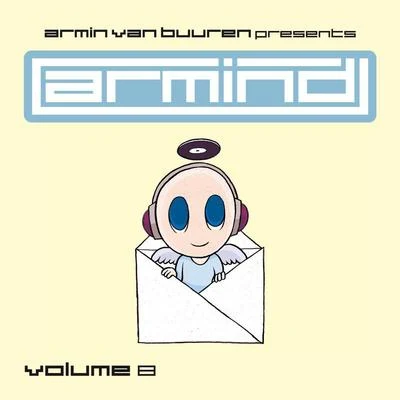 Orjan Nilsen/Cerf/Gaia/Labworks/Armin van Buuren/Mitiska Armin van Buuren presents Armind, Vol. 8