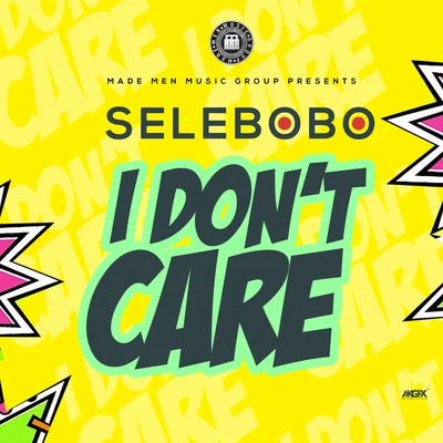 Selebobo I Dont Care