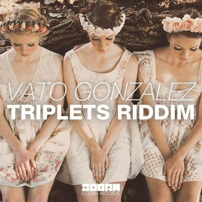 Vato Gonzalez Triplets Riddim