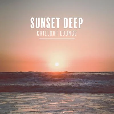 Chillout Lounge Relax/Electro Lounge All Stars Sunset Deep Chillout Lounge: 15 Best Ambient Chill Out Relaxing Track, Sensual Music Straight from Beautiful Ibiza Beaches