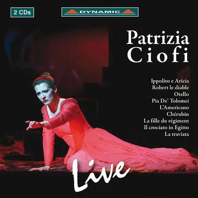 Patrizia Ciofi Opera Arias (Soprano): Ciofi, Patrizia - TRAETTA, T.MEYERBEER, G.ROSSINI, G.DONIZETTI, G.PICCINNI, N.MASSENET, J.VERDI, G.