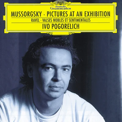 Ivo Pogorelich Mussorgsky: Pictures at an ExhibitionRavel: Valses nobles