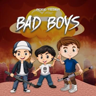 Roee Yeger Bad Boys