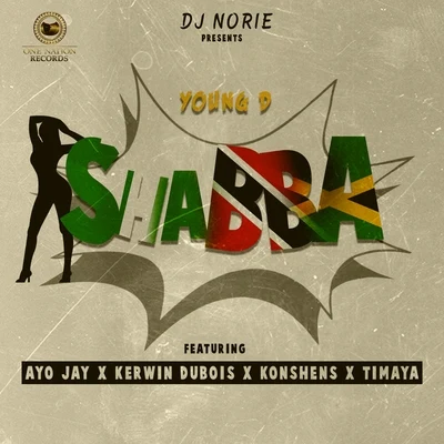 Dj Norie Shabba (feat. Young D, Ayo Jay, Kerwin Dubois, Konshens & Timaya) - Single