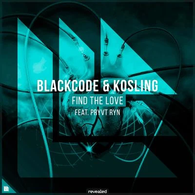 Blackcode/Revealed Recordings/Kosling Find The Love