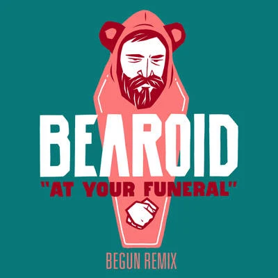 beGun/Bearoid At Your Funeral (beGun Remix)