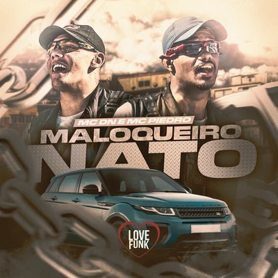 Mc Piedro/MC DN Maloqueiro Nato