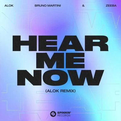 Alok/Bruno Martini/Zeeba Hear Me Now (Alok Remix)