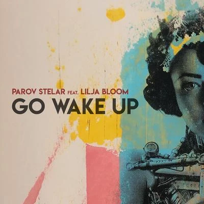 Lilja Bloom/Parov Stelar Go Wake Up