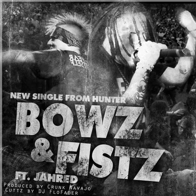 Hunter Bowz n Fistz (feat. Jahred)