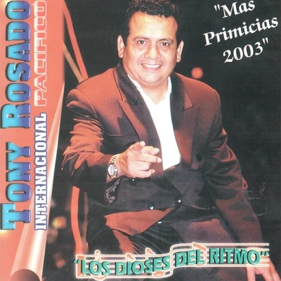 Toñy Rosado Más Primicias 2003