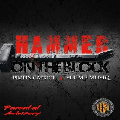 Pimpin Caprice Hammer On The Block (feat. Slump Musiq)