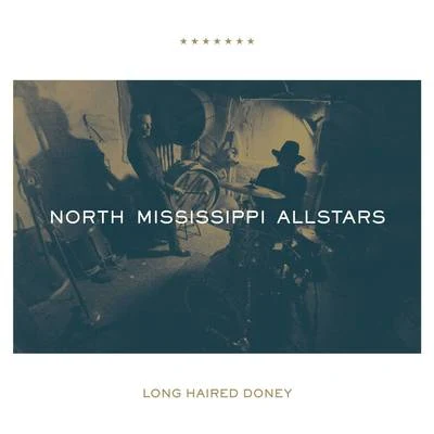 North Mississippi Allstars Long Haired Doney