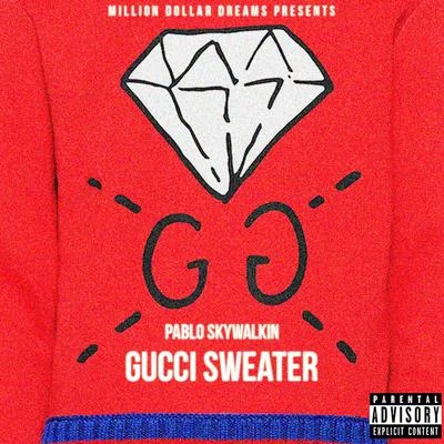 Pablo Skywalkin Gucci Sweater