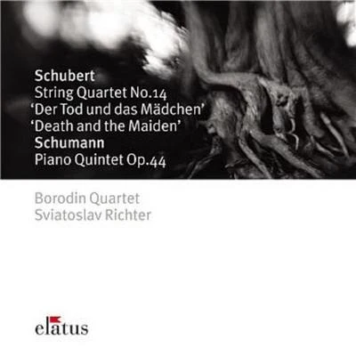 Borodin Quartet Schubert : String Quartet, Death and the Maiden & Schumann : Piano Quintet - Elatus