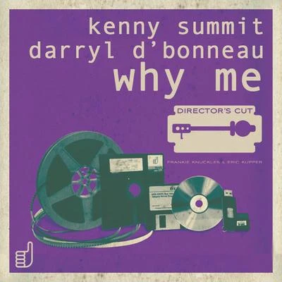 Eric Kupper/Kenny Summit/Frankie Knuckles/Director&#x27;s Cut Why Me