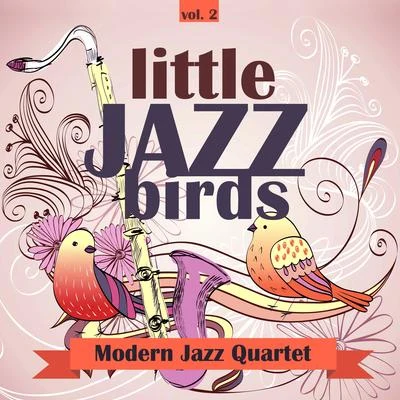 Modern Jazz Quartet Little Jazz Birds, Vol. 2