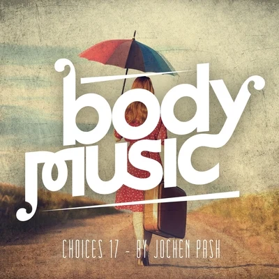 Jochen Pash Body Music - Choices 17