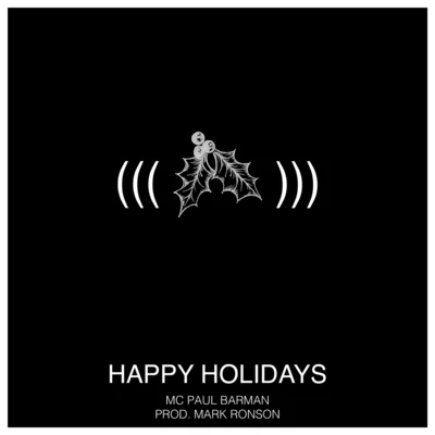 MC Paul Barman/Mark Ronson Happy Holidays