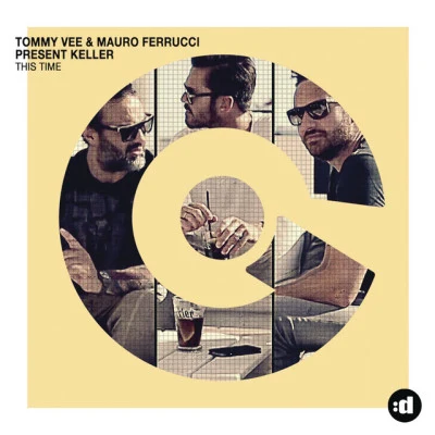 Tommy Vee/Mauro Ferrucci/Keller This Time