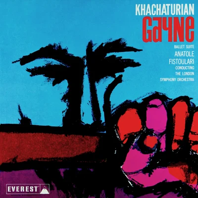 The London Symphony Orchestra/Anatole Fistoulari Khachaturian: Gayane (Ballet Suite) (Transferred from the Original Everest Records Master Tapes)