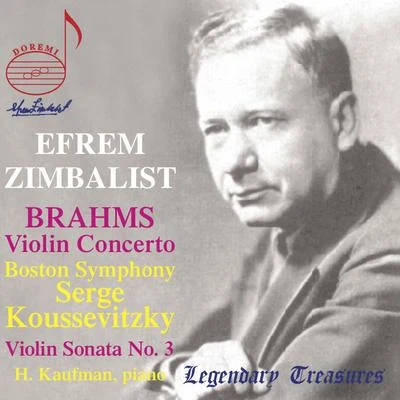 Efrem Zimbalist/Harry Kaufman/Boston Symphony Orchestra/Serge Koussevitzky Brahms: Violin Concerto & Violin Sonata No. 3