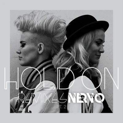 Nervo Hold On (Remixes) Pt. 2