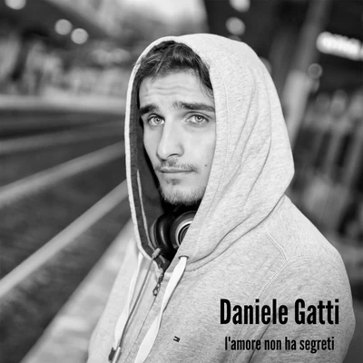 Daniele Gatti L'amore non ha segreti