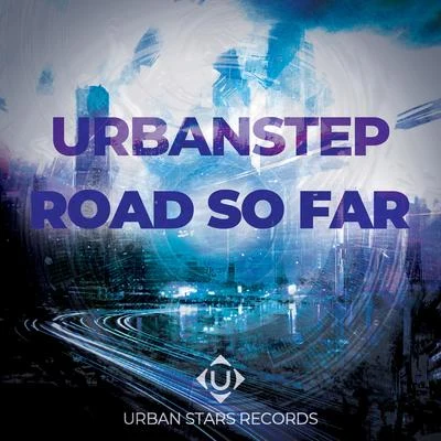 Urbanstep Road So Far