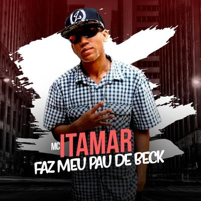 DJ LEOZINHO MPC/Itamar MC Faz Meu Pau de Beck