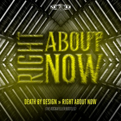 Death By Design Right About Now (The Rockafeller Bootleg)