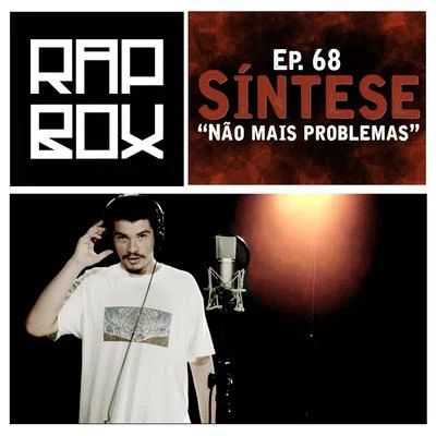 Síntese Não Mais Problemas, Ep. 68