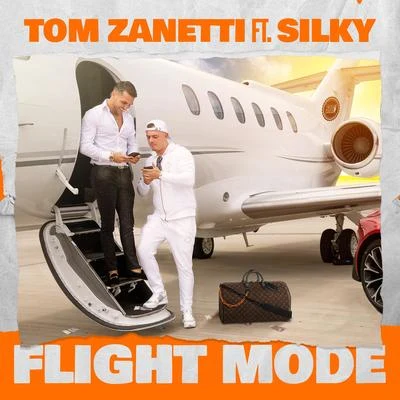 Tom Zanetti Flight Mode (feat. Silky)