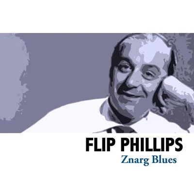 Flip Phillips Znarg Blues