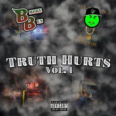 BMore Ben Truth Hurts Vol. 1