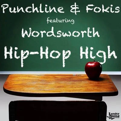 punchline/Fokis/Wordsworth Hip-Hop High (feat. Wordsworth)