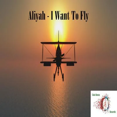 Aliyah I Want To Fly