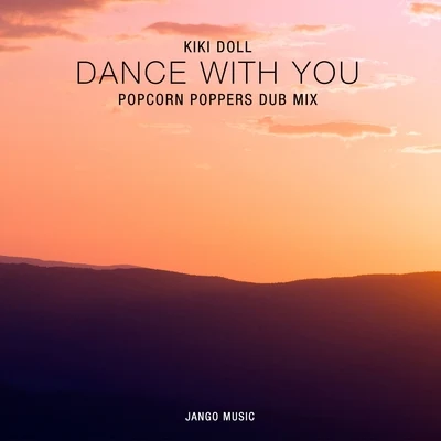 KIKI DOLL Dance with You (Popcorn Poppers Dub Remix)