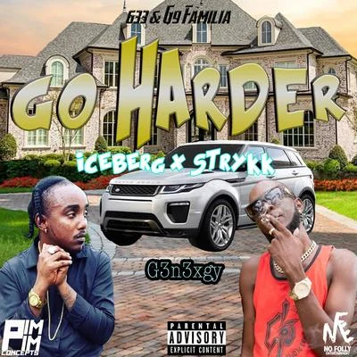 G3n3xgy/Strykk/Iceberg Go Harder