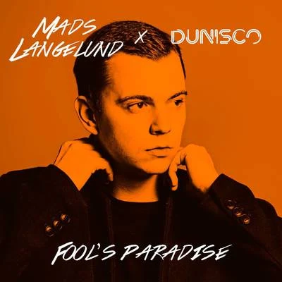 Mads Langelund/Dunisco Fools Paradise