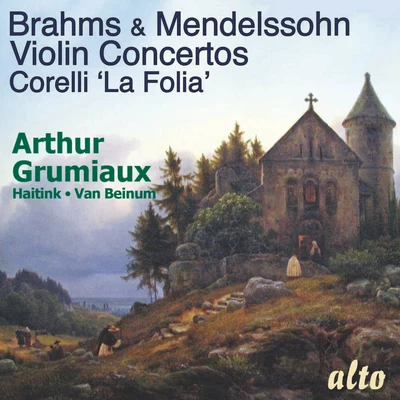 Arthur Grumiaux Brahms & Mendelssohn Violin Concertos - Grumiaux