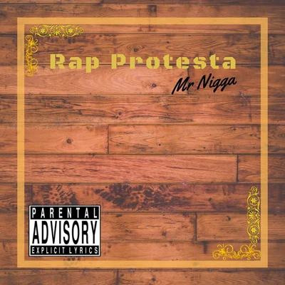 Mr Nigga Rap Protesta