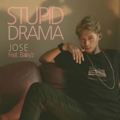 Jose Stupid Drama